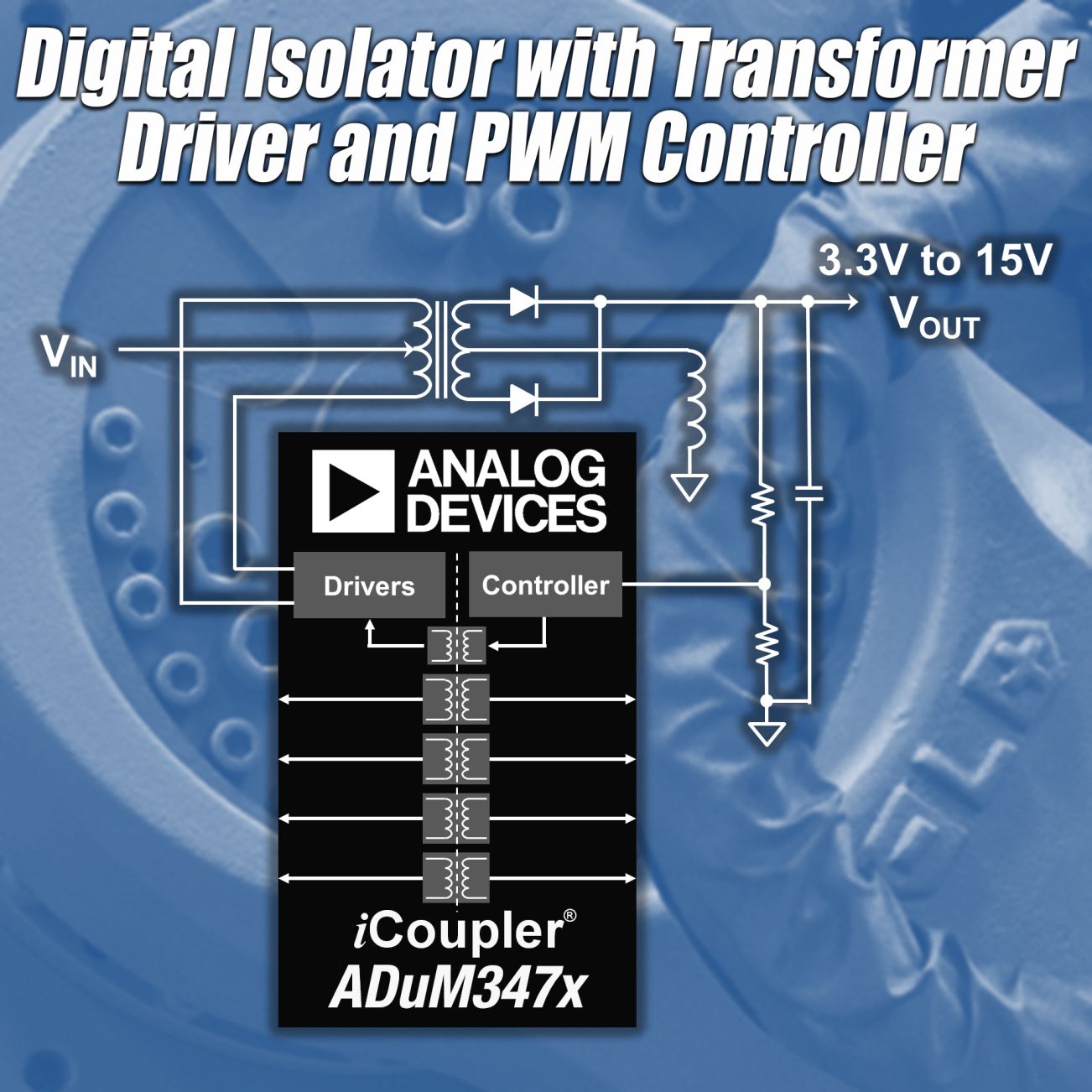 Analog Devices Introduces Digital Isolator with Integrated Transformer Driver and PWM Controller