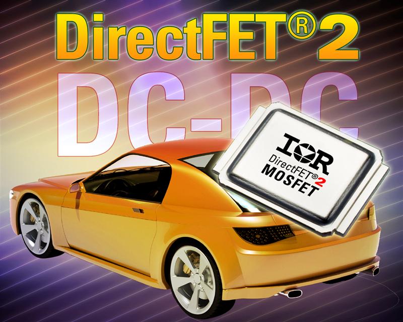 IR Introduces Automotive DirectFET2 Power MOSFET Chipset Optimized for DC-DC Applications Requiring High Power Density and Efficiency