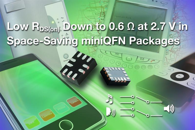 New Vishay Siliconix Low-Voltage Analog Switches Feature Low On-Resistance Down to 0.6 ? Maximum at 2.7 V in Space-Saving miniQFN Packages