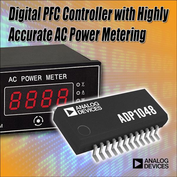 Industrys First Digital Power Factor Correction Controller With Power Metering Offers Interleaving And Bridgeless Functionality