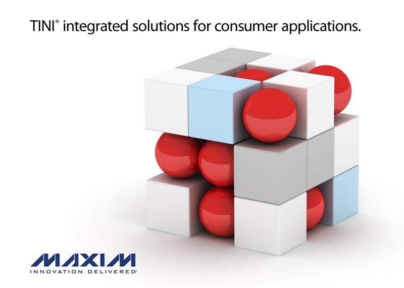 Maxim Introduces TINI Family of Highly Integrated Solutions for the Consumer Market