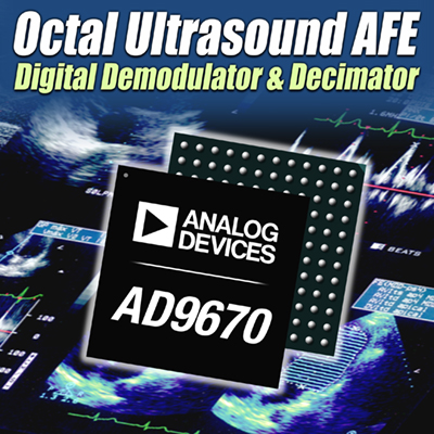 Analog Devices Announces Industrys First Octal Ultrasound Receiver with Digital I/Q Demodulator and Decimation Filter