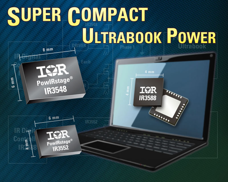 IR Introduces Two Complete Ultrabook Vcore Solutions that Shrink Footprint by 40-50 Percent and Extend Battery Life