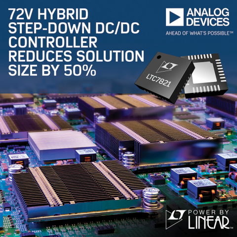 72V Hybrid Step-Down DC/DC Controller Reduces Solution Size by 50%