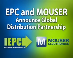 EPC and Mouser Electronics Announce Global Distribution Deal