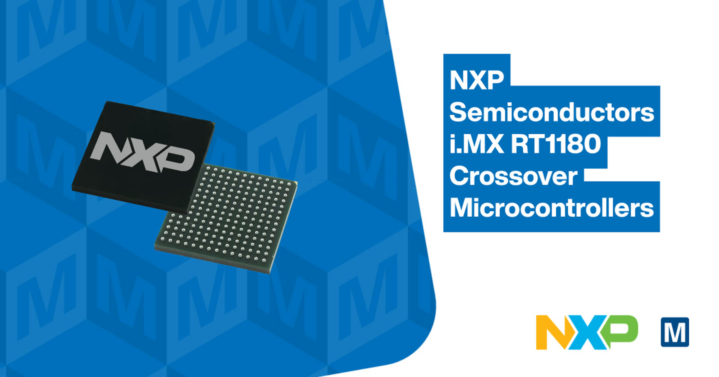 NXP Semiconductors' i.MX RT1180 Microcontrollers, Now at Mouser, Offer Advanced Security for Ethernet and Industry 4.0/5.0 Applications